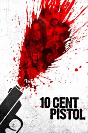 watch 10 Cent Pistol movies free online