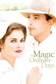 watch The Magic of Ordinary Days movies free online