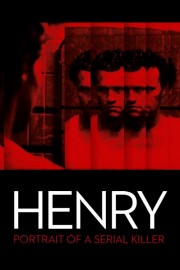 watch Henry: Portrait of a Serial Killer movies free online