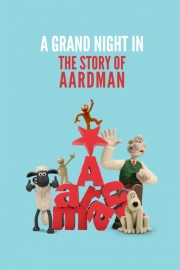 watch A Grand Night In: The Story of Aardman movies free online