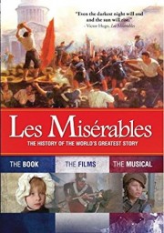 watch Les Misérables: The History of the World's Greatest Story movies free online