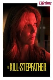 watch To Kill a Stepfather movies free online