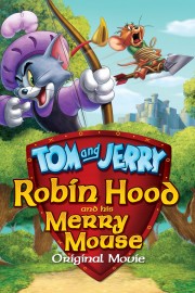 watch Tom and Jerry: Robin Hood and His Merry Mouse movies free online