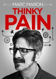 watch Marc Maron: Thinky Pain movies free online