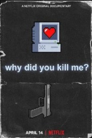 watch Why Did You Kill Me? movies free online