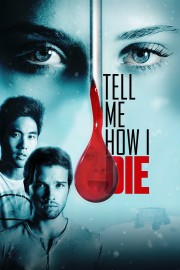 watch Tell Me How I Die movies free online