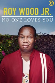 watch Roy Wood Jr.: No One Loves You movies free online