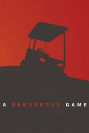 watch A Dangerous Game movies free online