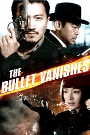 watch The Bullet Vanishes movies free online