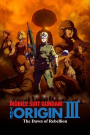 watch Mobile Suit Gundam: The Origin III - Dawn of Rebellion movies free online