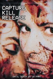 watch Capture Kill Release movies free online