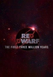 watch Red Dwarf: The First Three Million Years movies free online