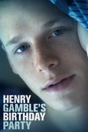 watch Henry Gamble's Birthday Party movies free online