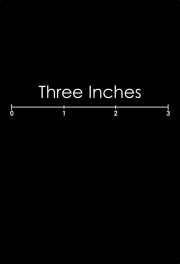 watch Three Inches movies free online