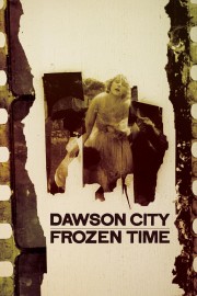 watch Dawson City: Frozen Time movies free online