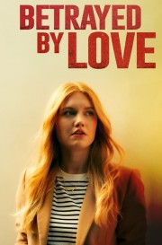 watch Betrayed by Love movies free online